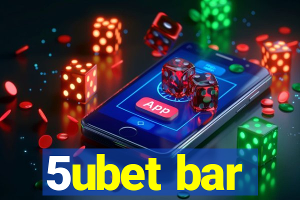 5ubet bar